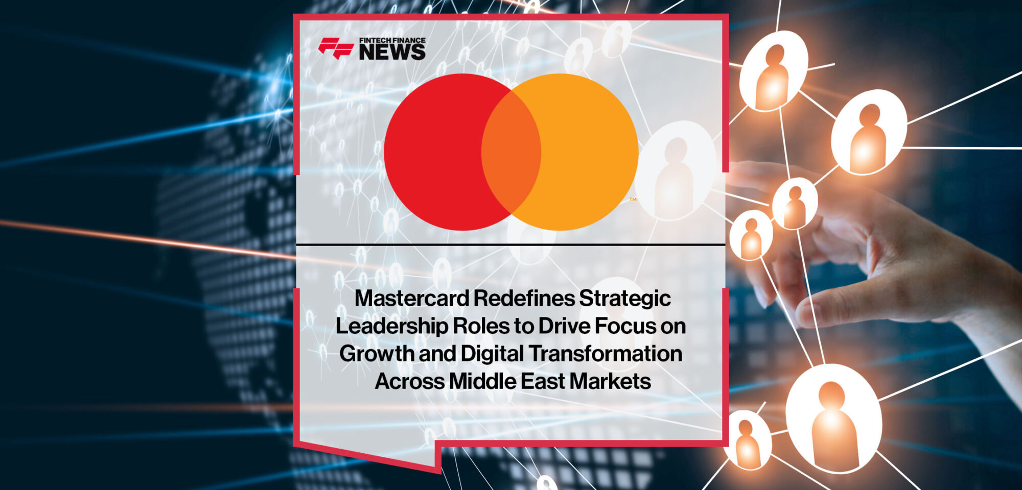 mastercard-redefines-strategic-leadership-roles-to-drive-focus-on-growth-and-digital-transformation-across-middle-east-markets