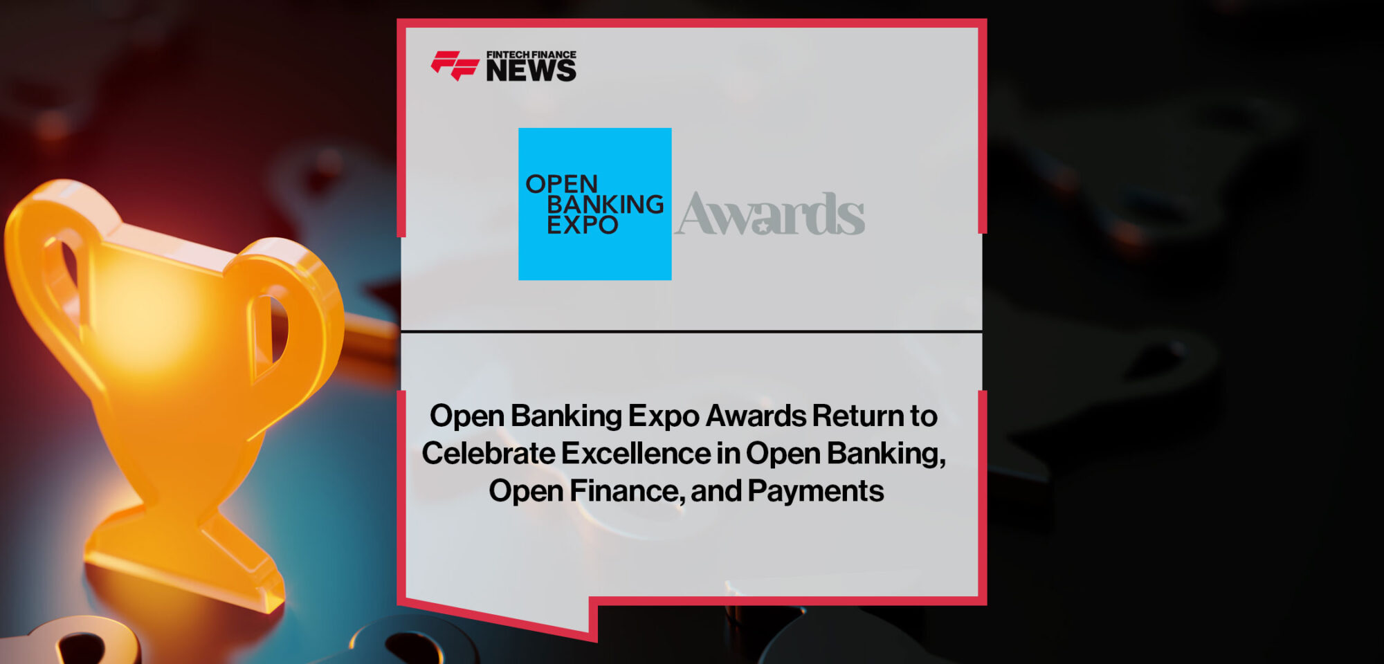 open-banking-expo-awards-return-to-celebrate-excellence-in-open-banking-open-finance-and-payments