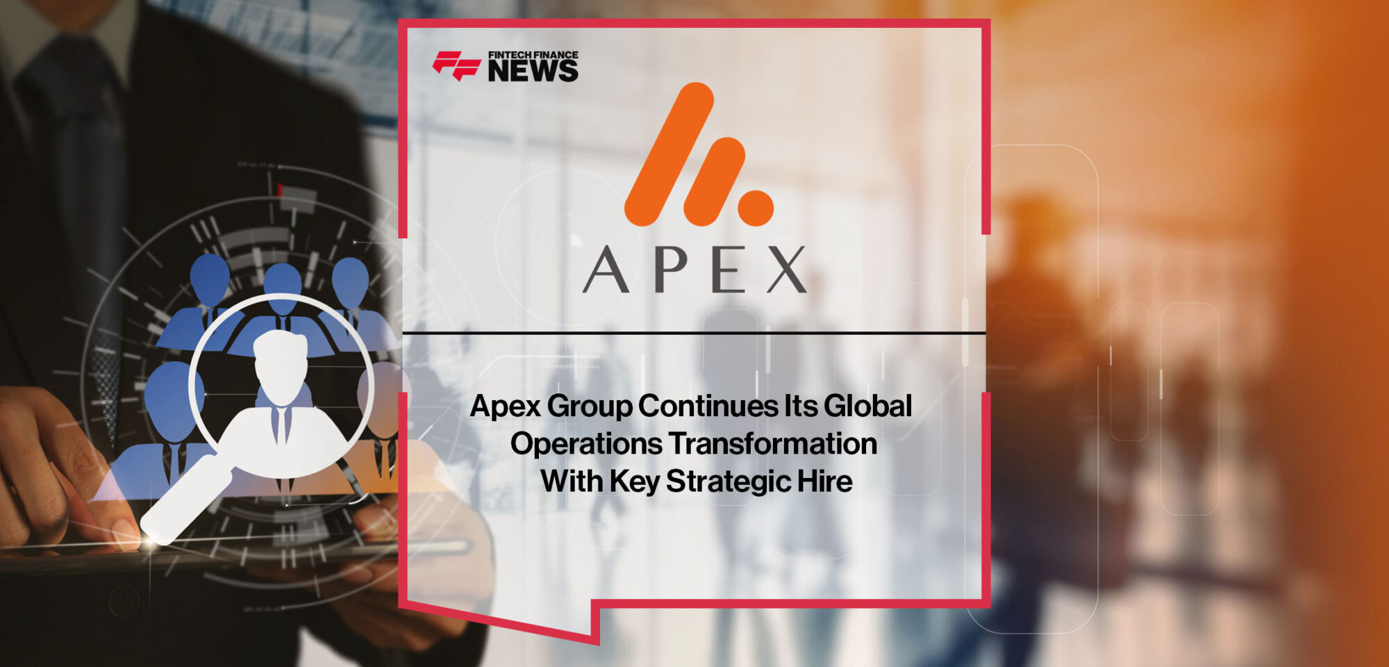 apex-group-continues-its-global-operations-transformation-with-key-strategic-hire