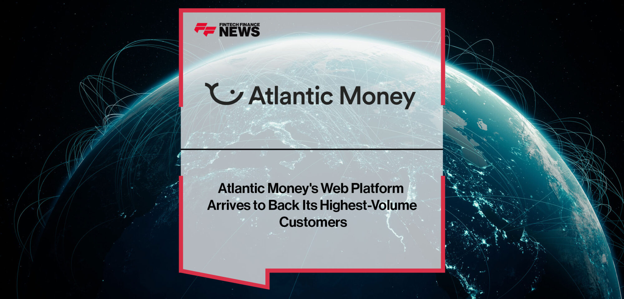 atlantic-money's-web-platform-arrives-to-back-its-highest-volume-customers