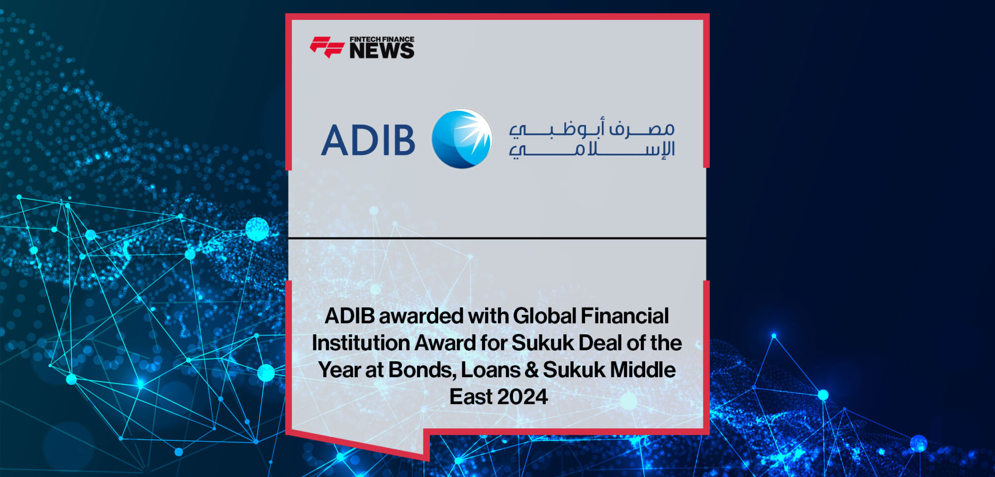 ADIB-awarded-with-Global-Financial-Institution-Award-for-Sukuk-Deal-of-the-Year-at-Bonds,-Loans-&-Sukuk-Middle-East-2024