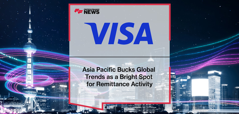 Asia Pacific Bucks Global Trends as a Bright Spot for Remittance Activity: Visa Study