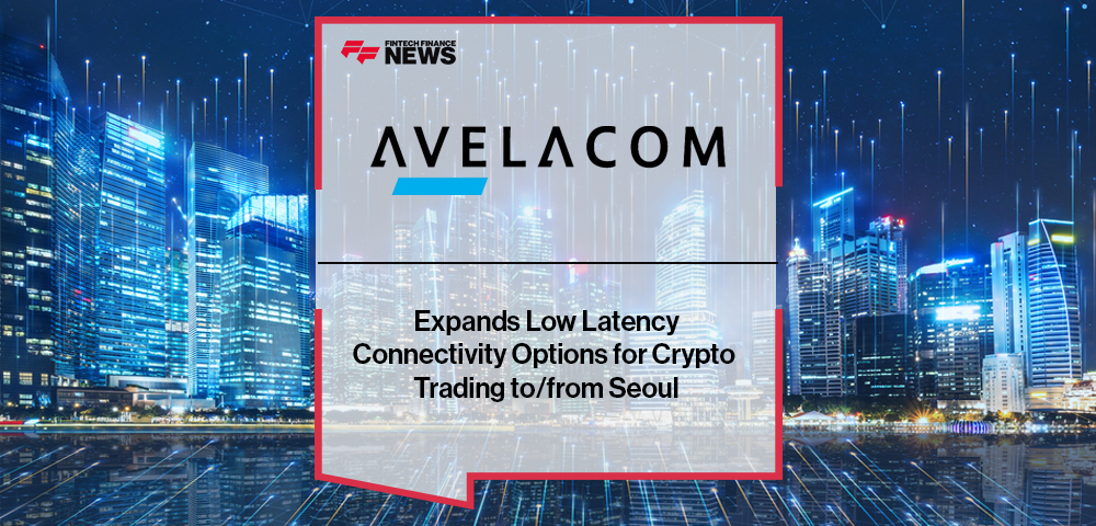 Avelacom Expands Low Latency Connectivity Options for Crypto Trading to/from Seoul