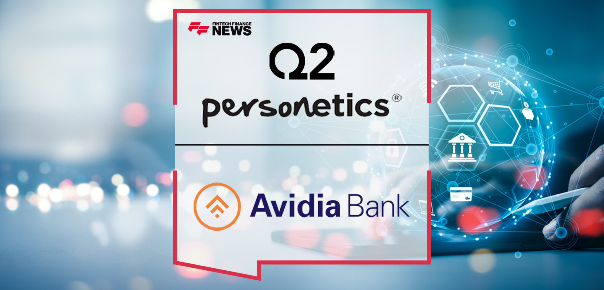 Avidia Bank Partners with Q2 and Personetics to Modernize its Digital Banking Experience and Strengthen Engagement_ | Fintech Finance News