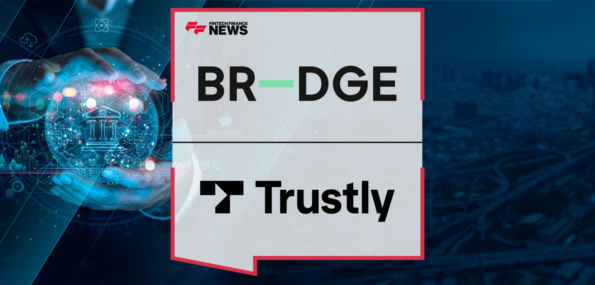BR-DGE-Partners-with-Trustly-to-Enhance-Open-Banking-Connectivity
