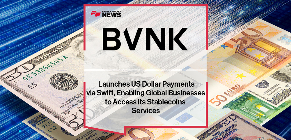 BVNK Launches US Dollar Payments via Swift, Enabling Global Businesses to Access Its Stablecoins Services