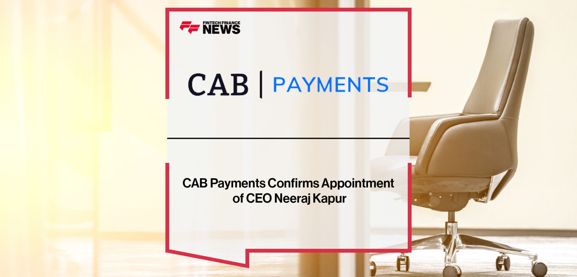 CAB-Payments-Confirms-Appointment-of-CEO-Neeraj-Kapur