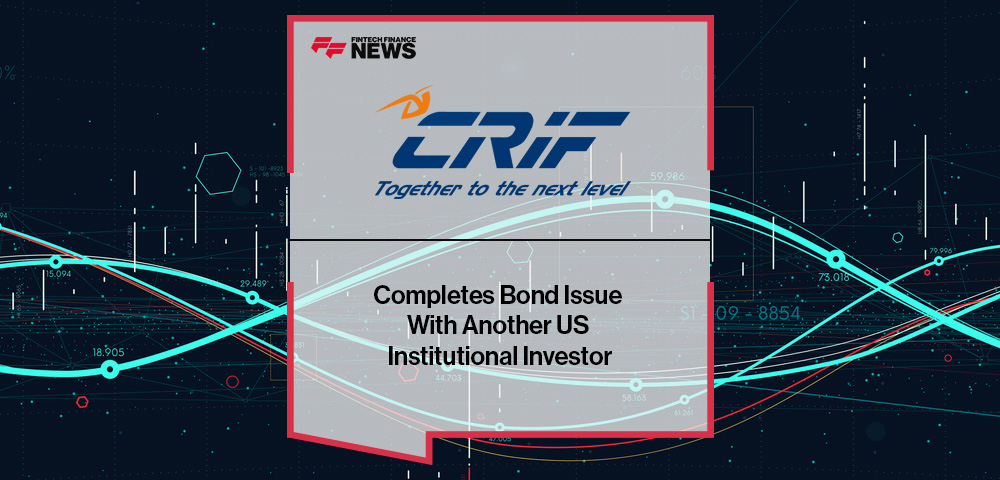 CRIF Completes Bond Issue With Another US Institutional Investor