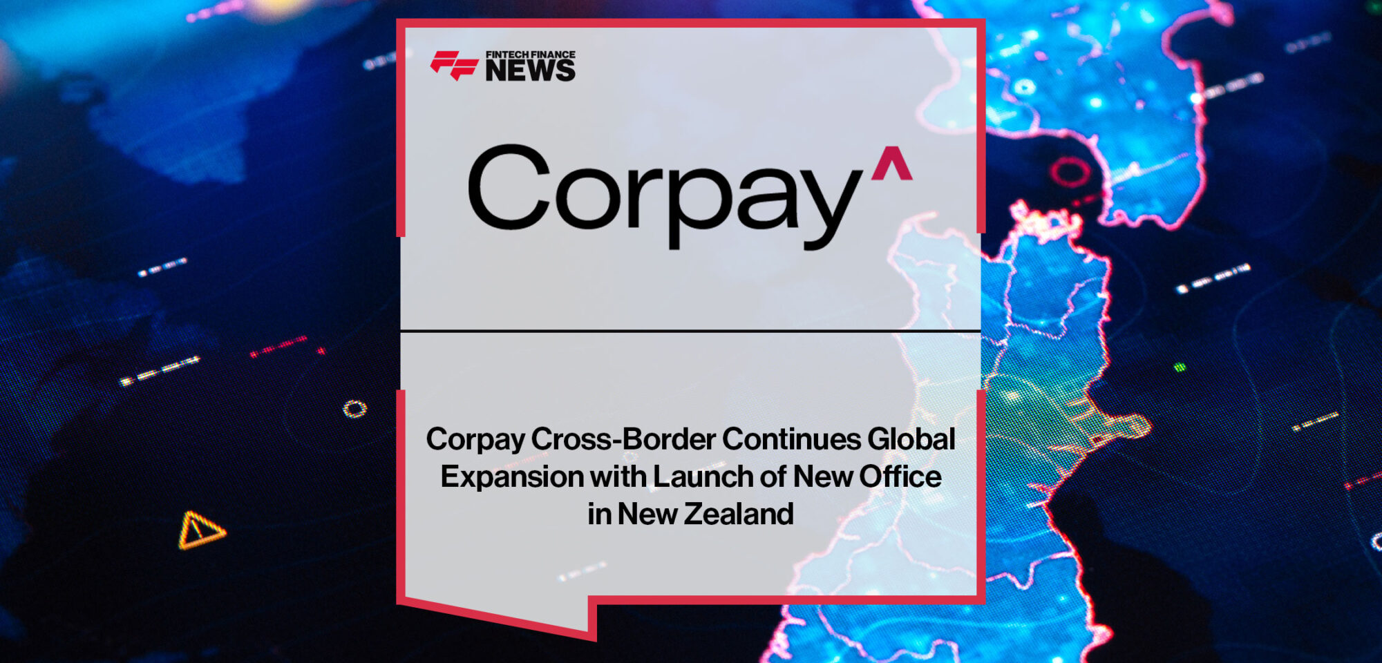 Corpay-Cross-Border-Continues-Global-Expansion-with-Launch-of-New-Office-in-New-Zealand