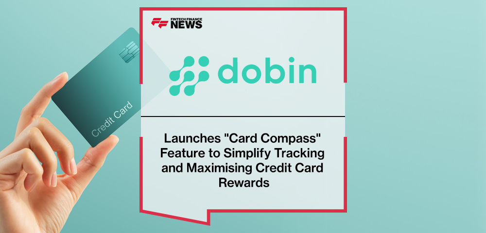 Dobin Launches "Card Compass" Feature to Simplify Tracking and Maximising Credit Card Rewards