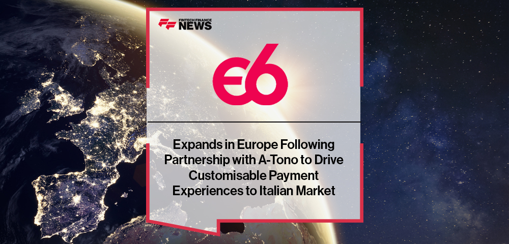 Episode Six Expands in Europe Following Partnership with A-Tono to Drive Customisable Payment Experiences to Italian Market