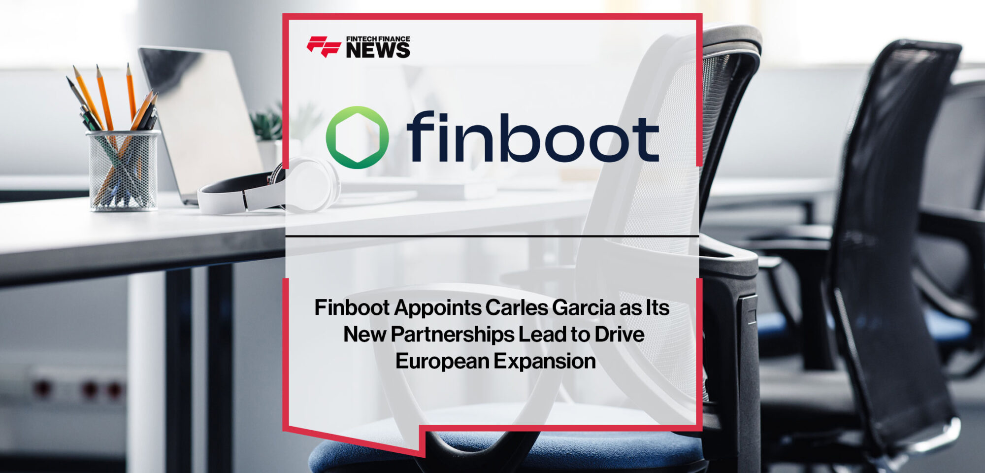 Finboot-Appoints-Carles-Garcia-as-Its-New-Partnerships-Lead-to-Drive-European-Expansion