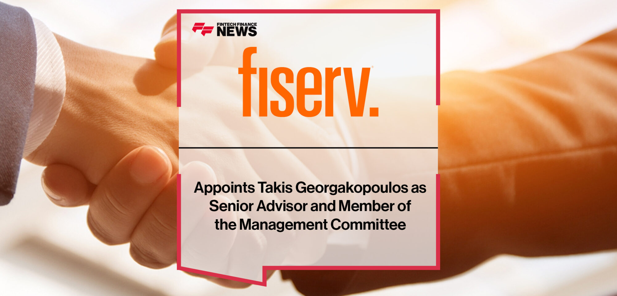 Fiserv Appoints Takis Georgakopoulos as Senior Advisor and Member of the Management Committee | Fintech Finance News