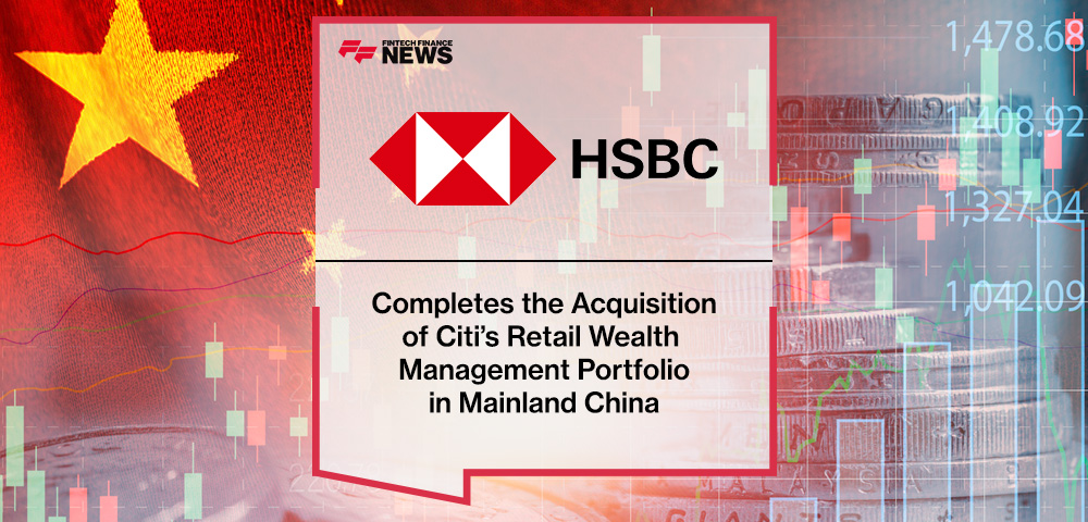 HSBC Completes the Acquisition of Citi’s Retail Wealth Management Portfolio in Mainland China