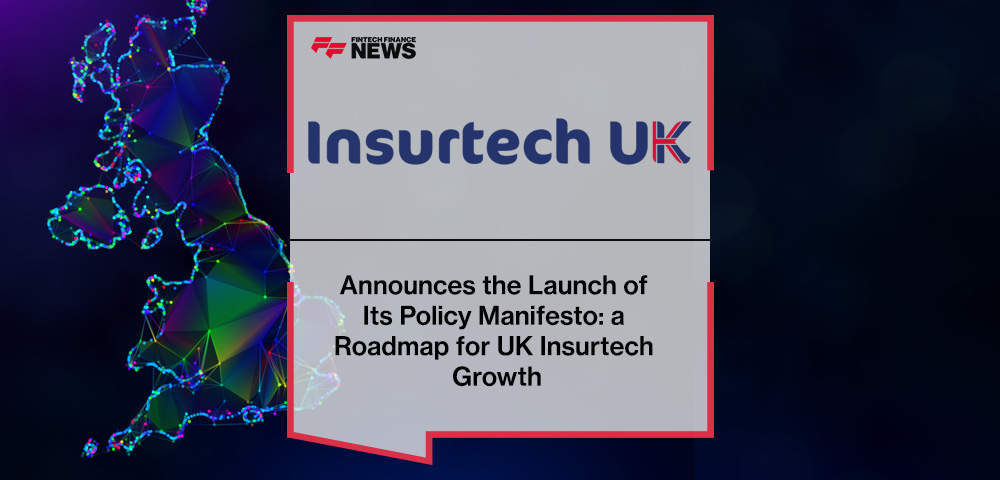 Insurtech UK Announces the Launch of Its Policy Manifesto: a Roadmap for UK Insurtech Growth