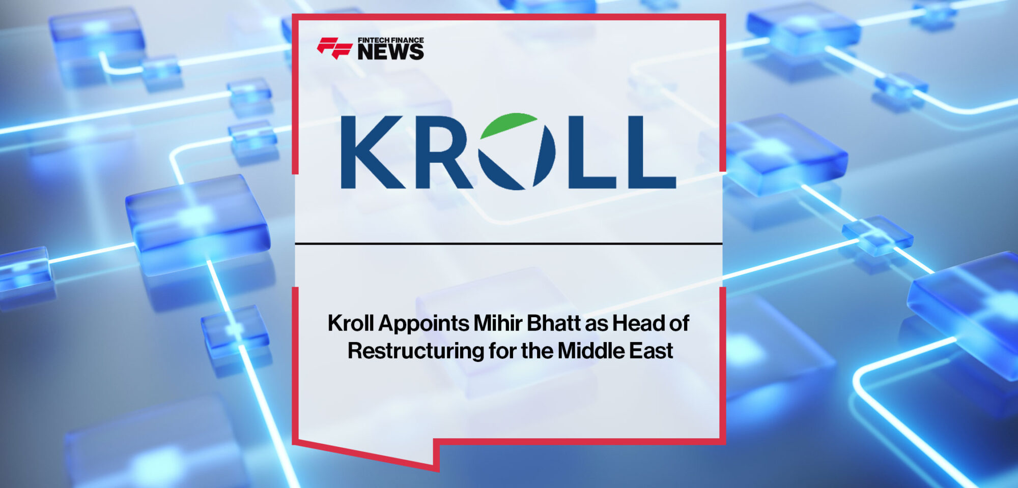 Kroll-Appoints-Mihir-Bhatt-as-Head-of-Restructuring-for-the-Middle-East