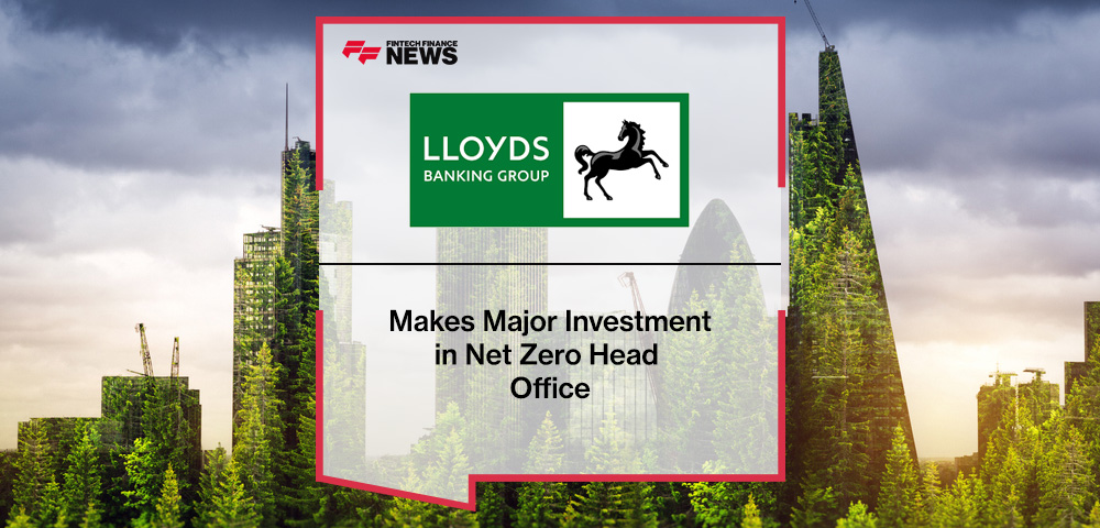 Lloyds Banking Group Makes Major Investment in Net Zero Head Office