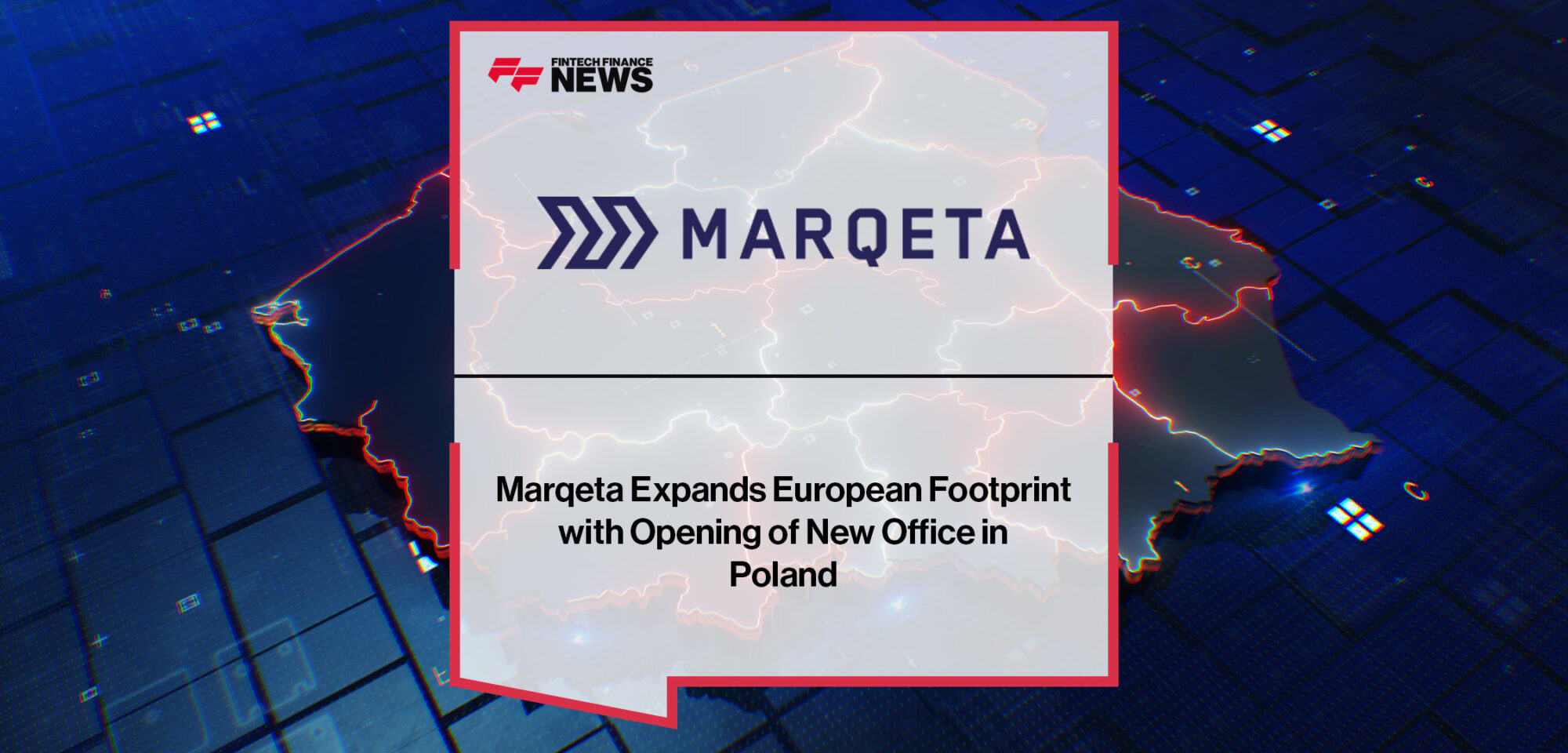 Marqeta-Expands-European-Footprint-with-Opening-of-New-Office-in-Poland