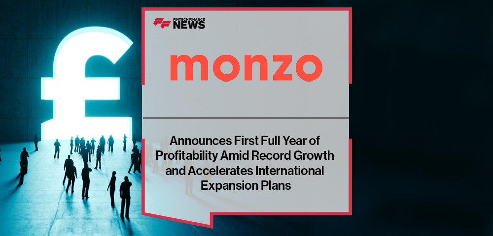 Monzo Announces First Full Year of Profitability Amid Record Growth and Accelerates International Expansion Plans