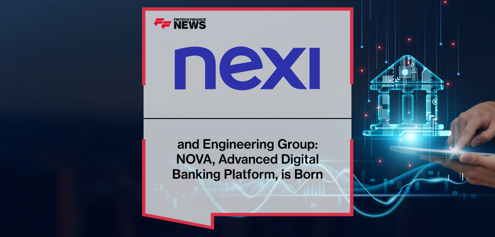 Nexi and Engineering Group: NOVA, Advanced Digital Banking Platform, is Born
