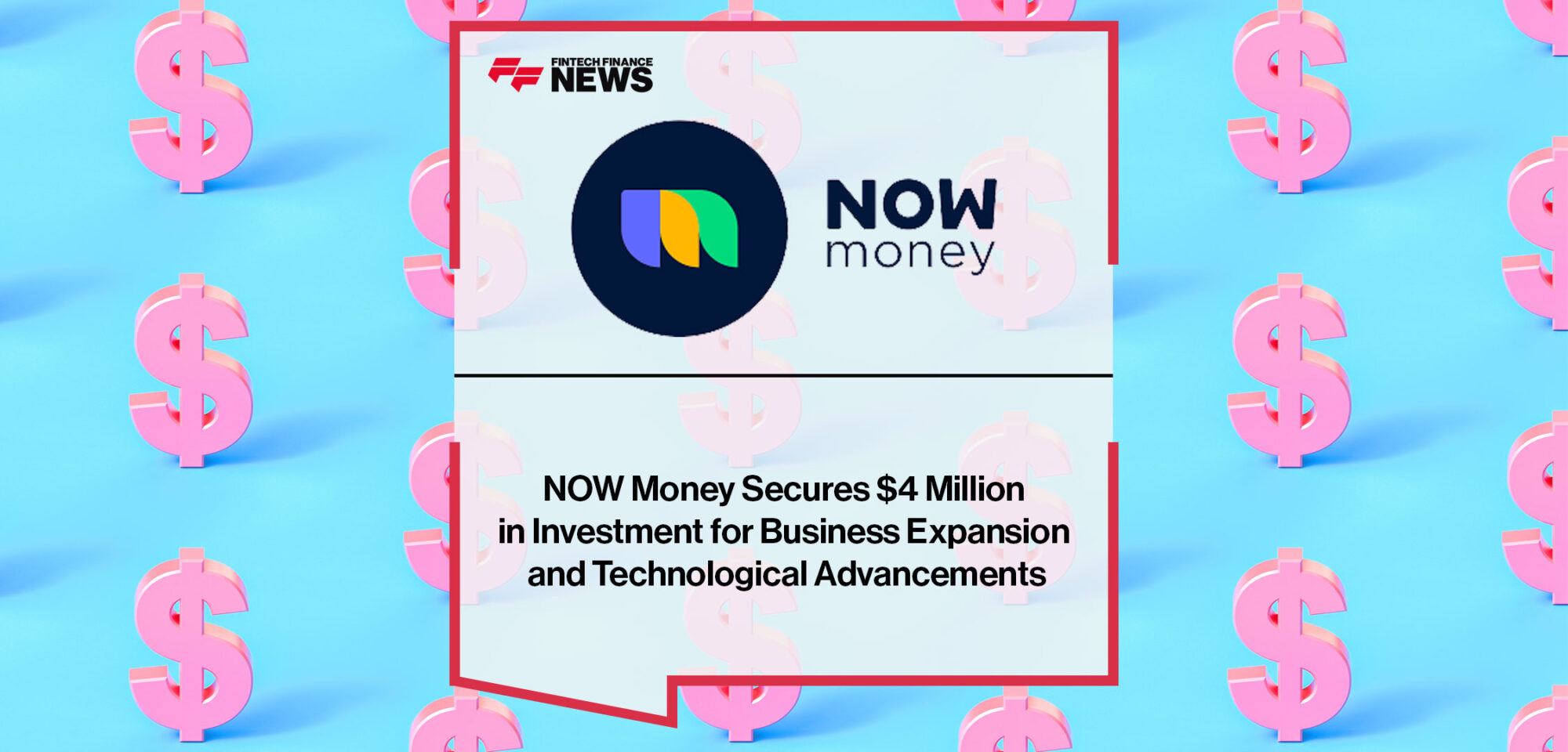 NOW-Money-Secures-$4-Million-in-Investment-for-Business-Expansion-and-Technological-Advancements
