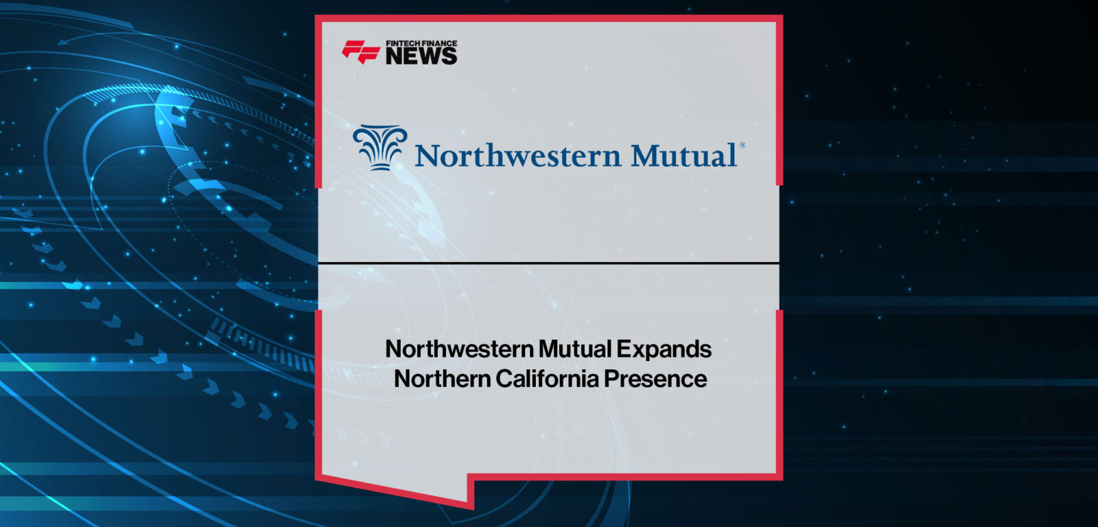 Northwestern-Mutual-Expands-Northern-California-Presence