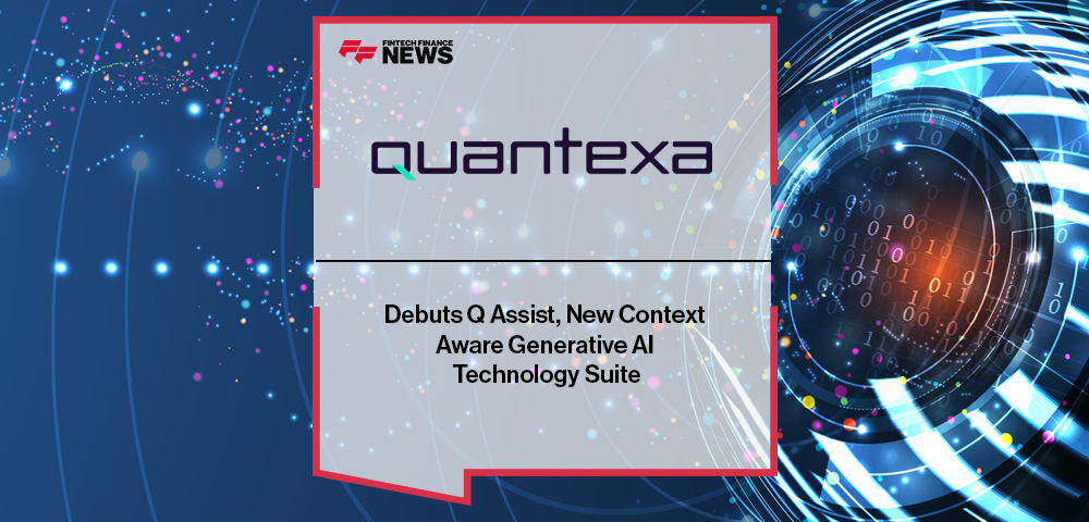 Quantexa Debuts Q Assist, New Context Aware Generative AI Technology Suite