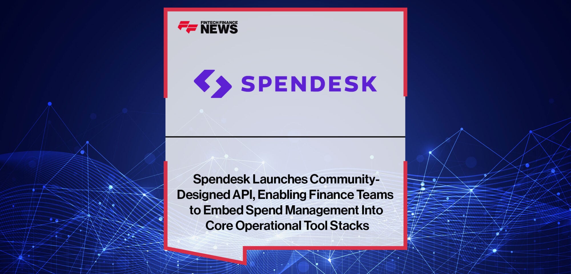 Spendesk-Launches-Community-Designed-API,-Enabling-Finance-Teams-to-Embed-Spend-Management-Into-Core-Operational-Tool-Stacks