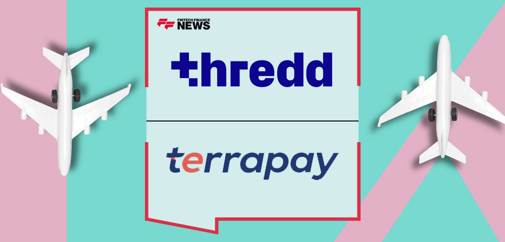 TerraPay and Thredd Partner to Build the Next Generation of Payment Solutions and Money Movement for Global Travel Providers