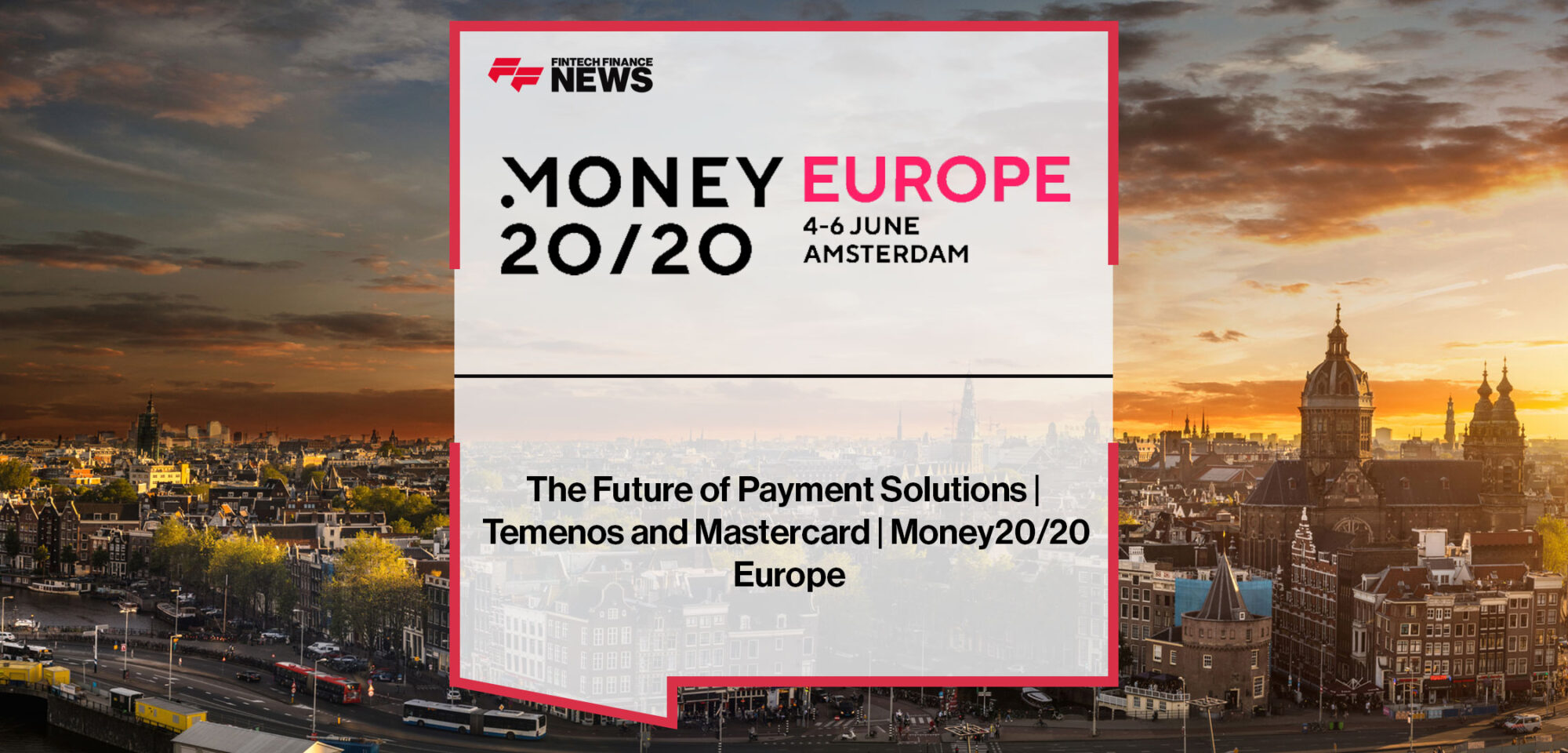 Mick Fennell from Temenos and Jan-Willem van der Schoot from Mastercard discuss cross-border payments and payment innovation at Money20/20 Europe 2024.