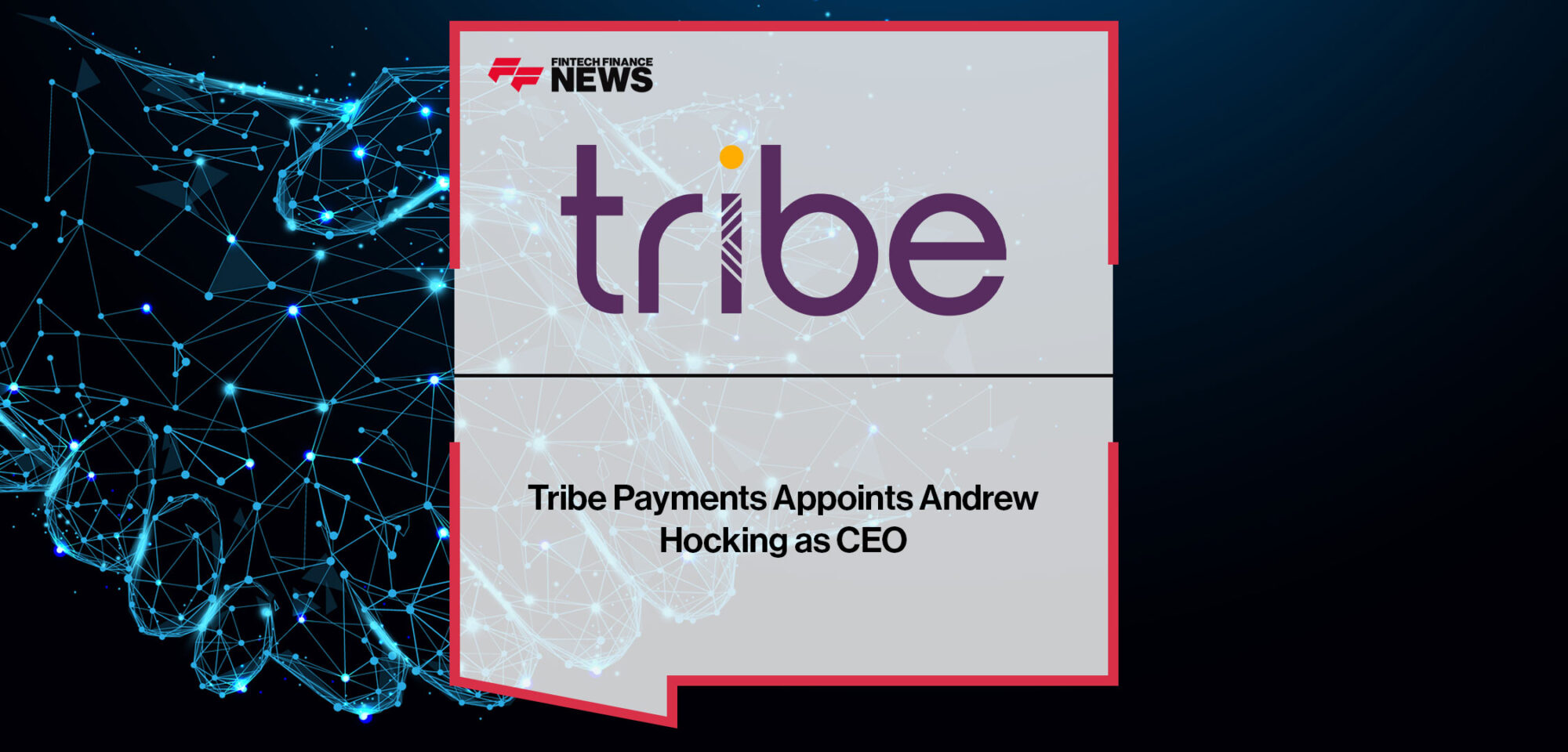 Tribe-Payments-Appoints-Andrew-Hocking-as-CEO