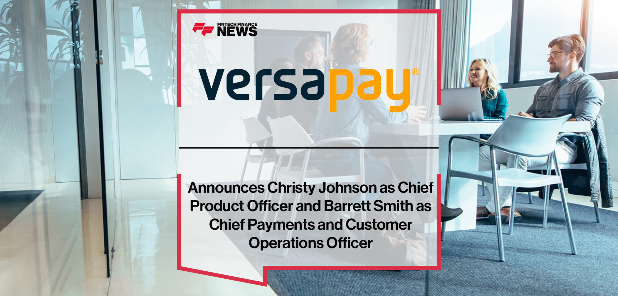 Versapay Announces Christy Johnson as Chief Product Officer and Barrett Smith as Chief Payments and Customer Operations Officer | Fintech Finance News