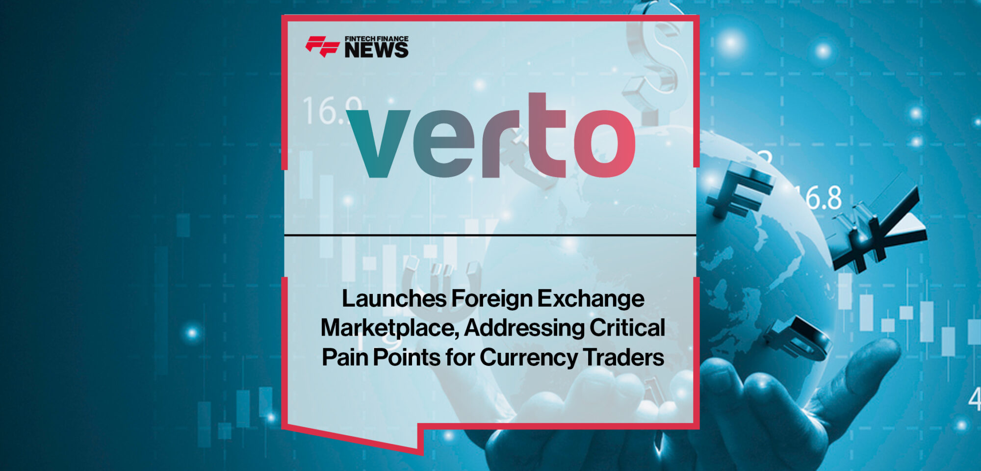 Verto Launches Foreign Exchange Marketplace, Addressing Critical Pain Points for Currency Traders | Fintech Finance News