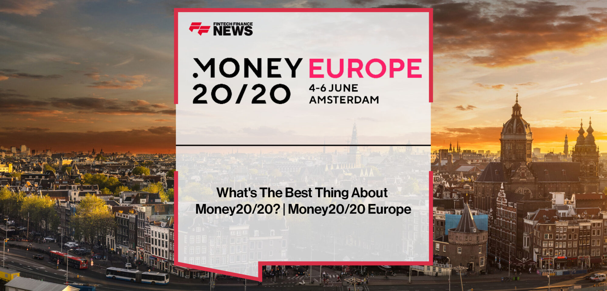 Attendees discuss networking, partnerships, and business opportunities at Money20/20 Europe 2024 in Amsterdam.|What's-the-Best-Thing-About-Money2020-Money2020-Europe