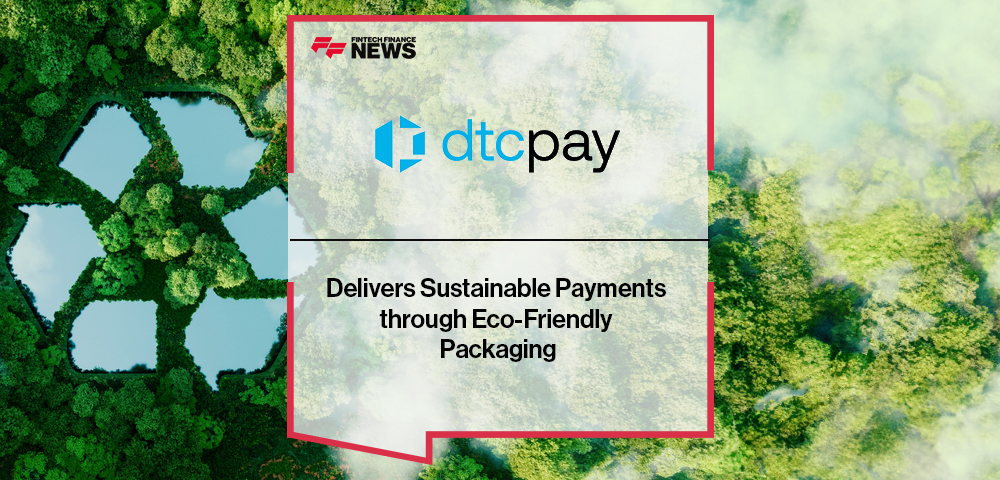 dtcpay Delivers Sustainable Payments through Eco-Friendly Packaging