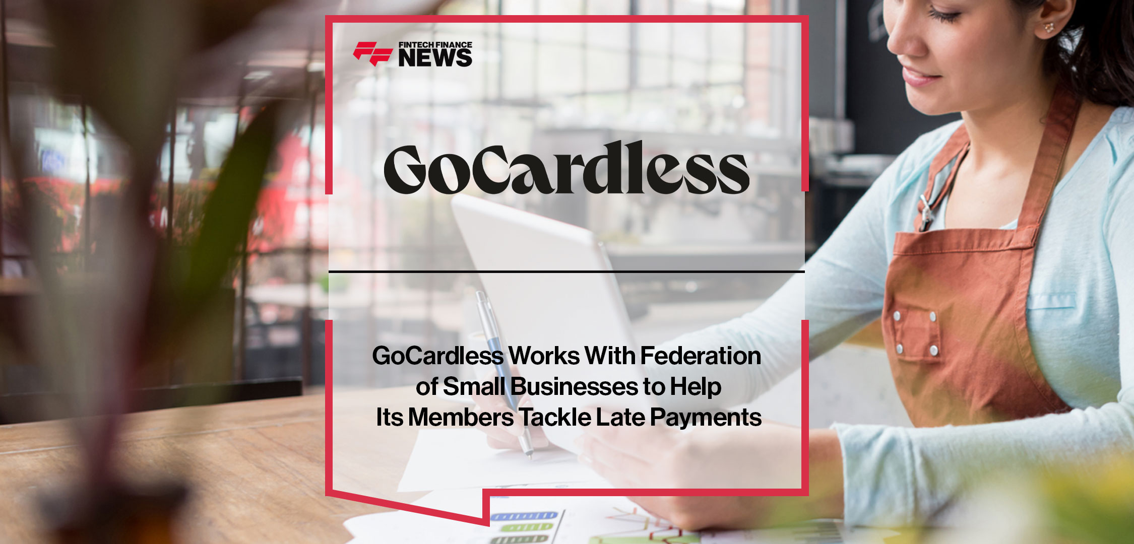gocardless-works-with-federation-of-small-businesses-to-help-its-members-tackle-late-payments