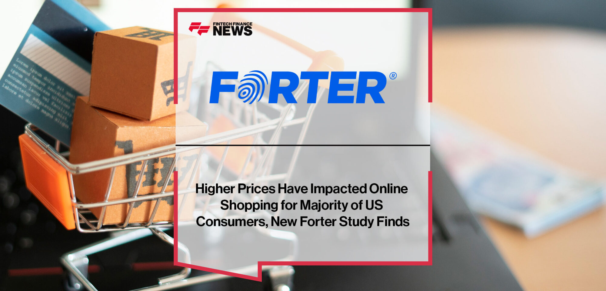 higher-prices-have-impacted-online-shopping-for-majority-of-us-consumers-new-forter-study-finds