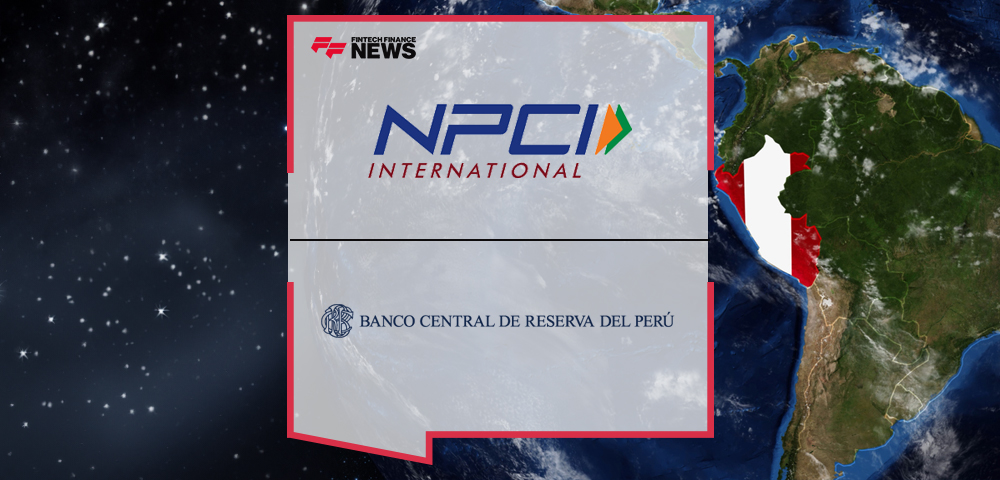 NPCI International and the Central Reserve Bank of Peru Partner to Develop UPI-Like Real-Time Payments System in Peru