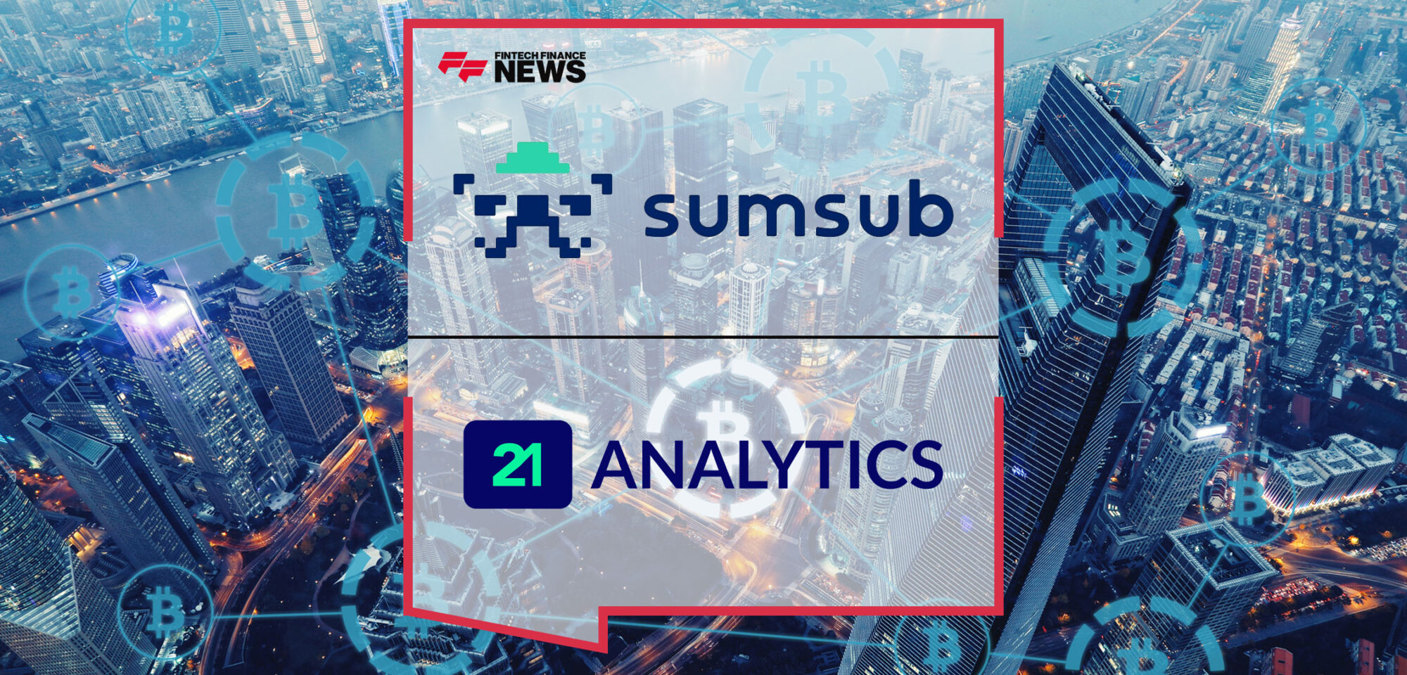 sumsub-partners-with-21-analytics-to-add-self-hosted-wallet-verification-to-its-crypto-travel-rule-solution