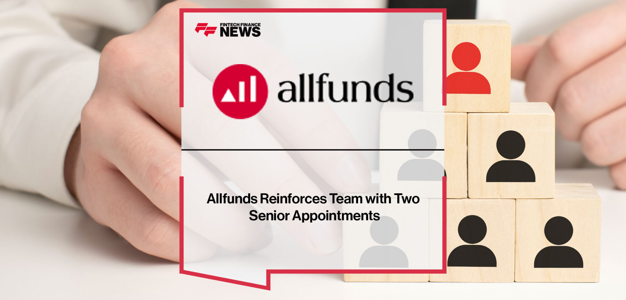 Allfunds-Reinforces-Team-with-Two-Senior-Appointments