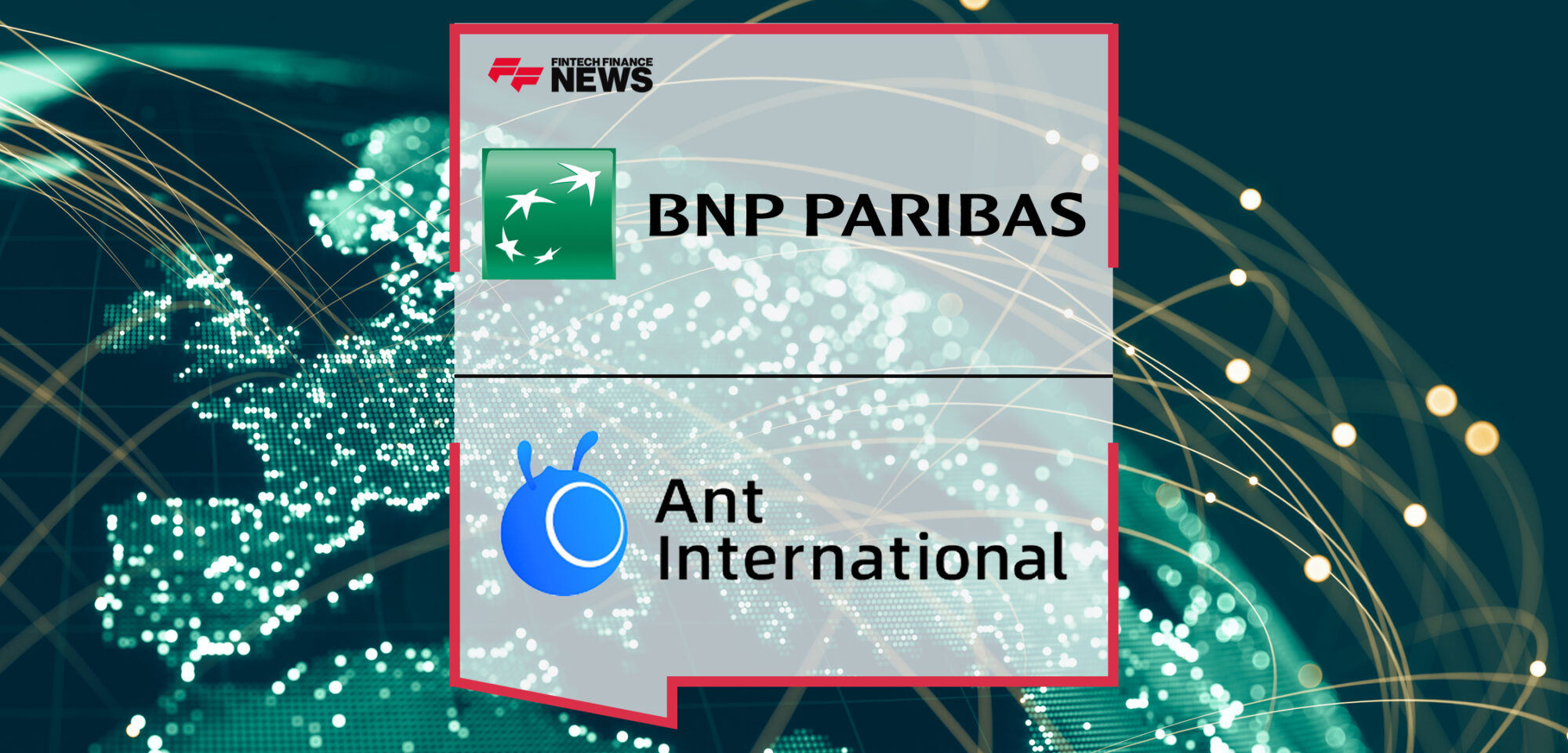 BNP Paribas and Ant International Collaborate on Promoting Cross-Border Payment Solutions in Europe, and Tokenised Deposits for Global Treasury Management | Fintech Finance News
