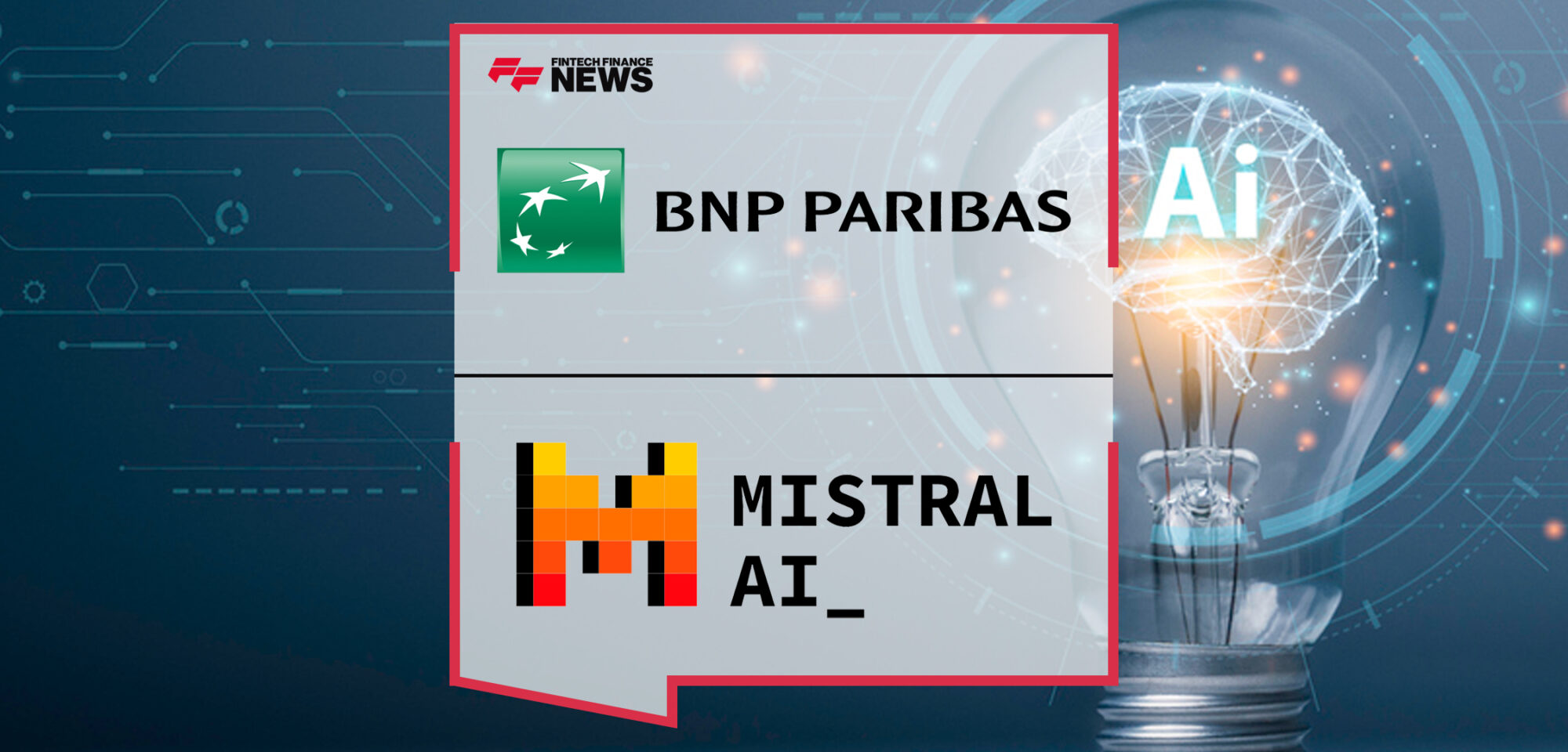 BNP Paribas and Mistral AI Sign a Partnership Agreement Covering All Mistral AI Models | Fintech Finance News