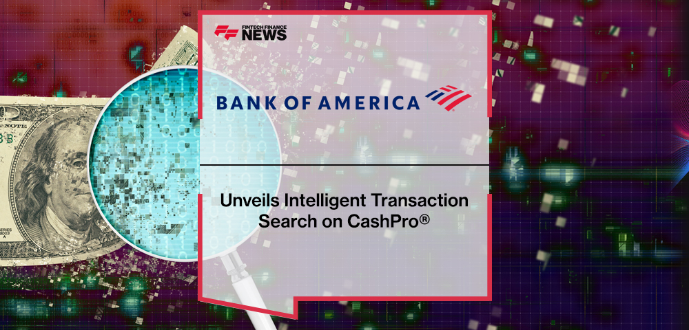 Bank of America Unveils Intelligent Transaction Search on CashPro
