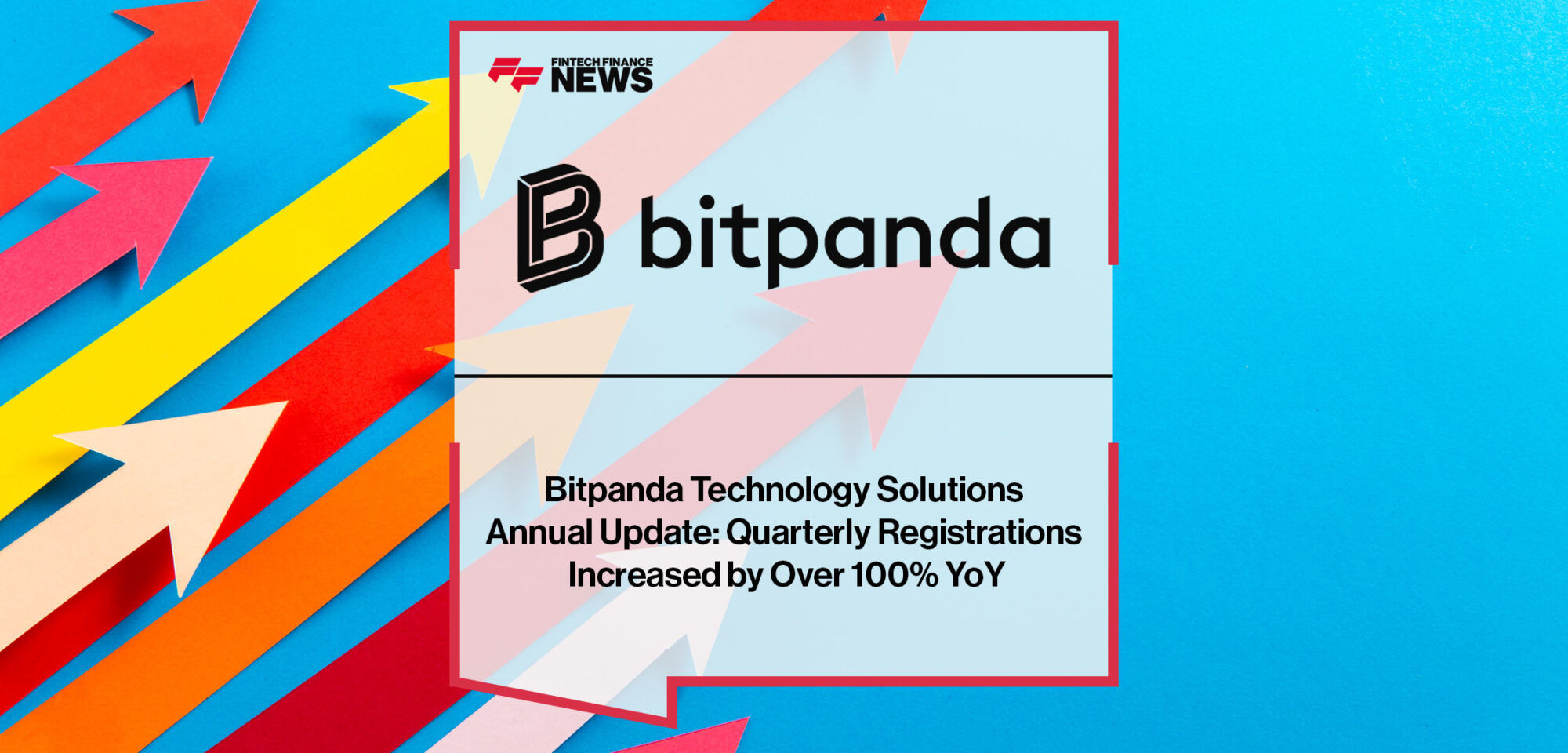 Bitpanda-Technology-Solutions-Annual-Update-Quarterly-Registrations-Increased-by-Over-100%-YoY