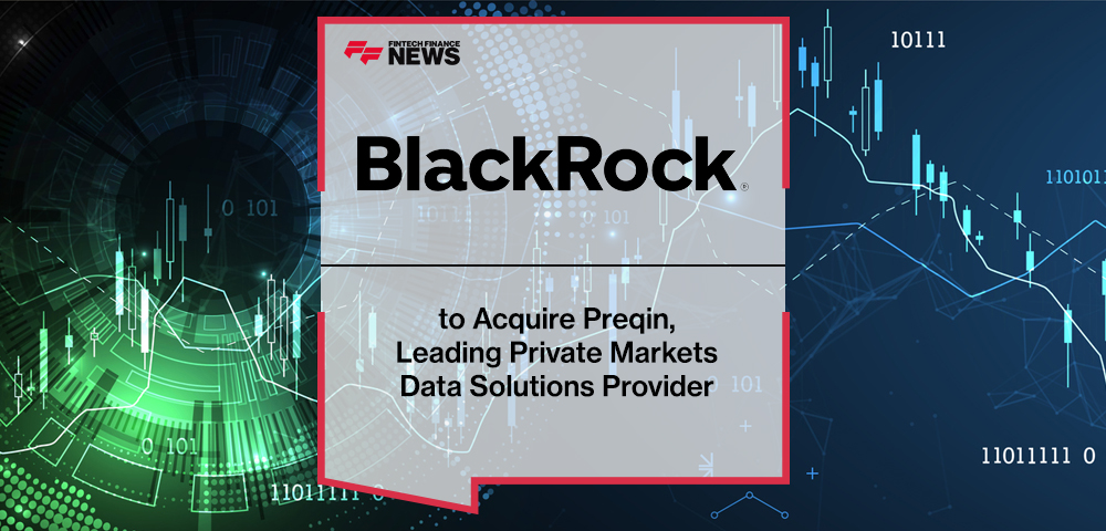 BlackRock to Acquire Preqin, Leading Private Markets Data Solutions Provider