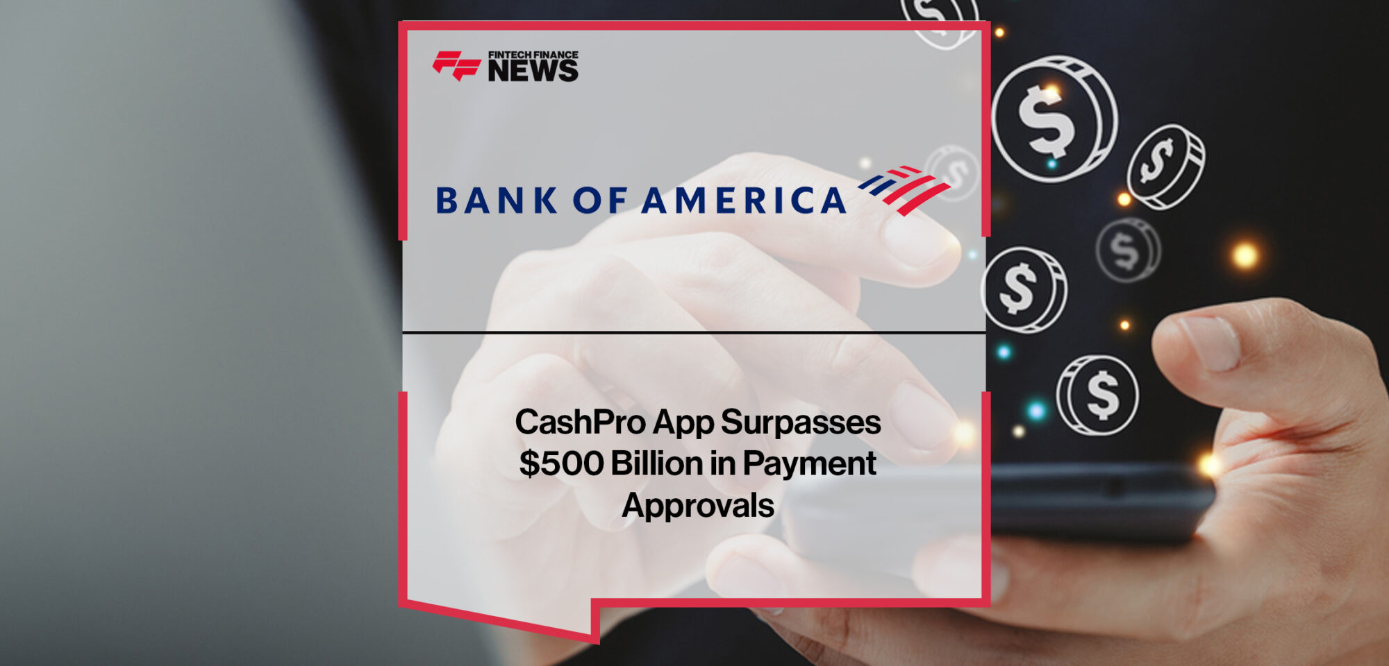 BofA’s CashPro App Surpasses $500 Billion in Payment Approvals | Fintech Finance News