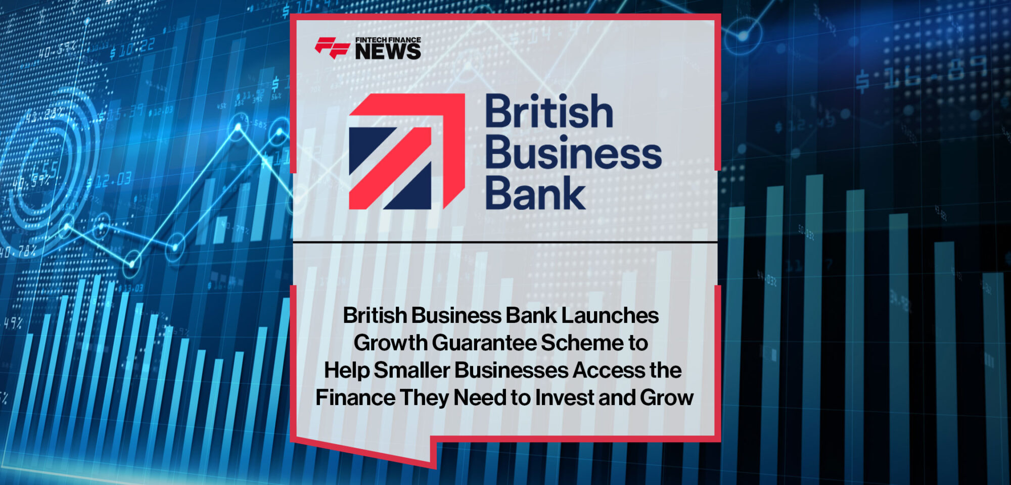 British-Business-Bank-Launches-Growth-Guarantee-Scheme-to-Help-Smaller-Businesses-Access-the-Finance-They-Need-to-Invest-and-Grow