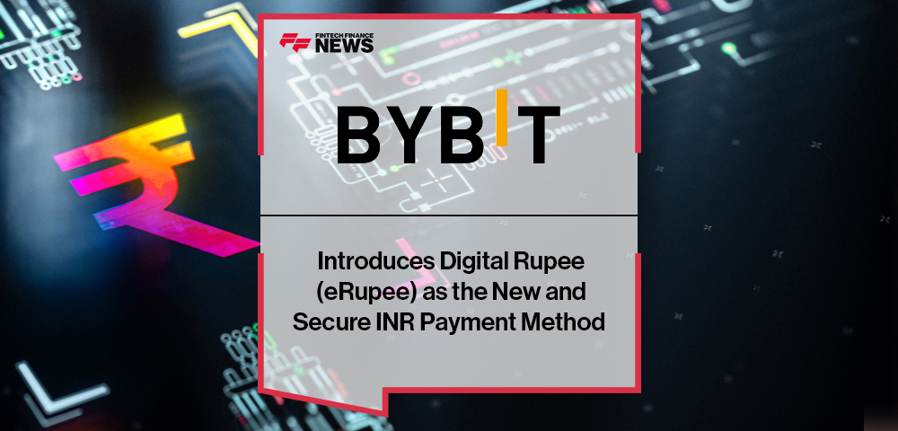 Bybit Introduces Digital Rupee (eRupee) as the New and Secure INR Payment Method