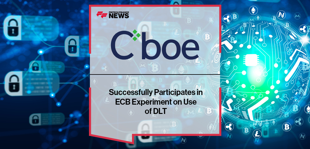 Cboe Clear Europe Successfully Participates in ECB Experiment on Use of DLT