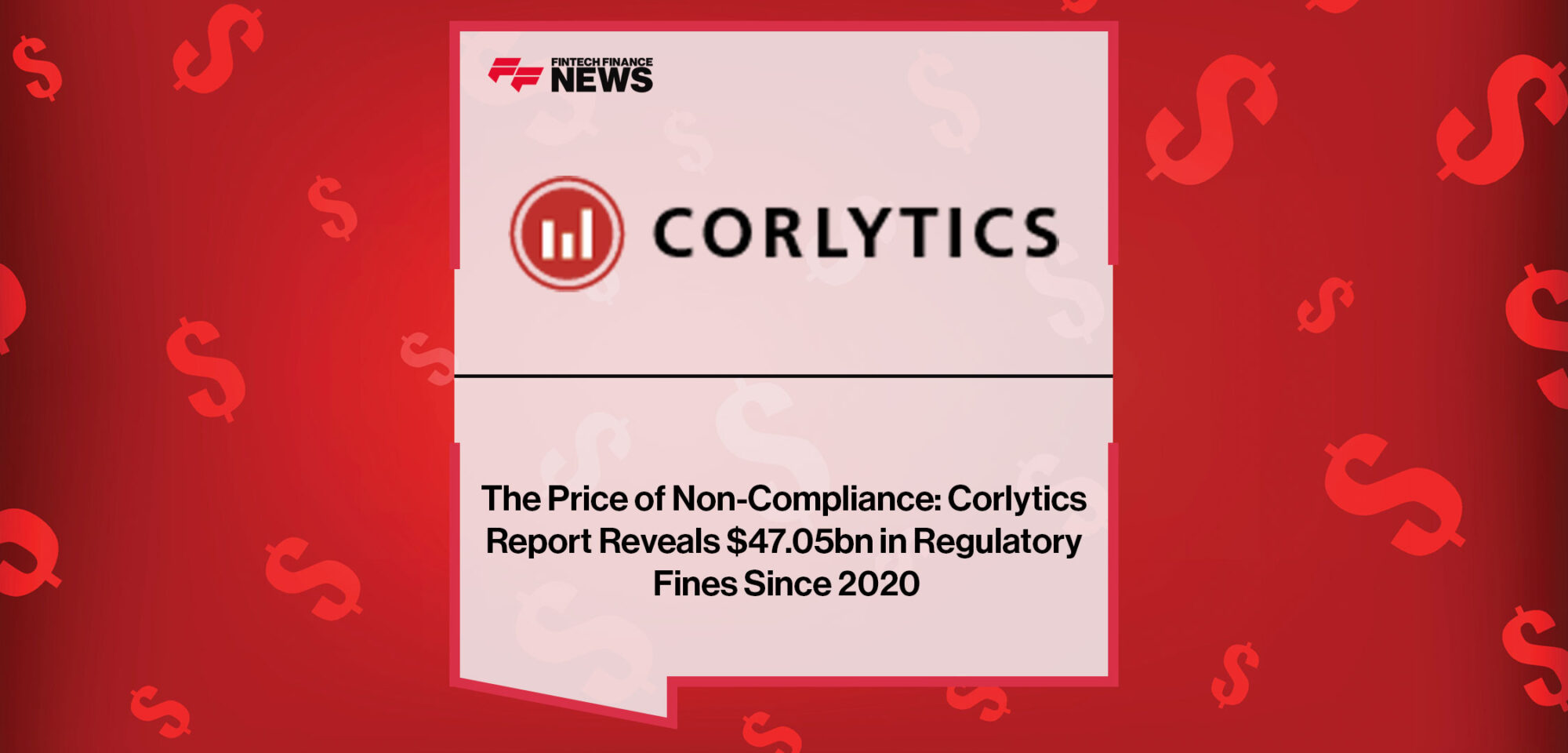 Corlytics-Report-Reveals-$47.05bn-in-Regulatory-Fines-Since-2020